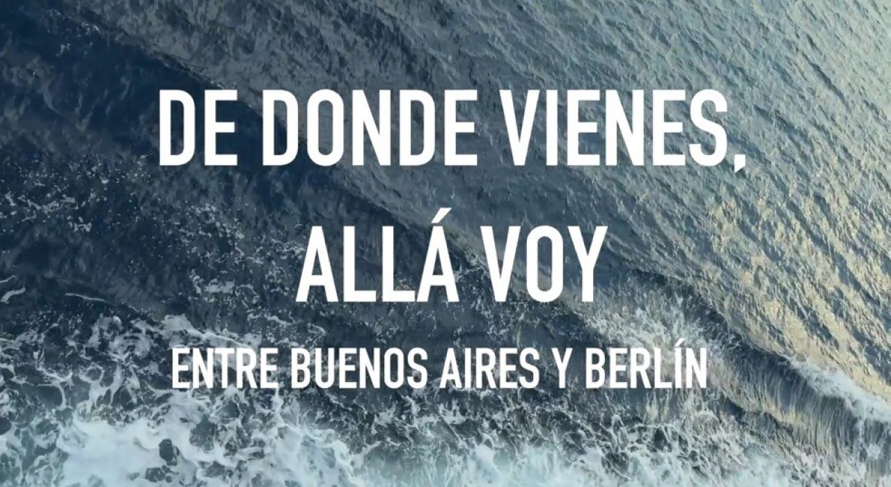 “De donde vienes, allá voy”: una obra documental que traza puentes entre Buenos Aires y Berlín